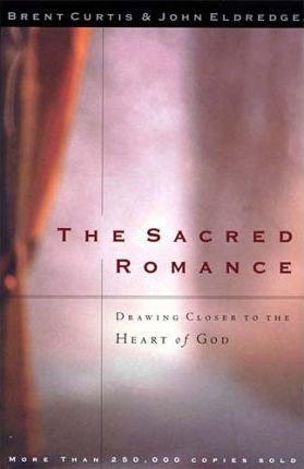 Cover of The Sacred Romance - Drawing Closer to the Heart of God